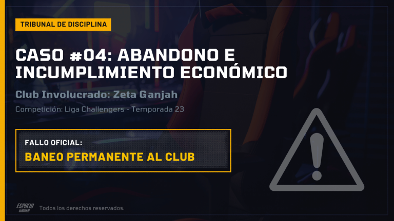 Temporada 23 - Caso #04: Abandono de competición e incumplimiento económico (Zeta Ganjah) - Espacio Gamer